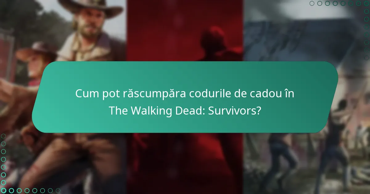 Cât de des sunt lansate coduri de cadou noi pentru The Walking Dead: Survivors?