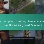 Bonusuri pentru crafting din abonamentul lunar The Walking Dead: Survivors