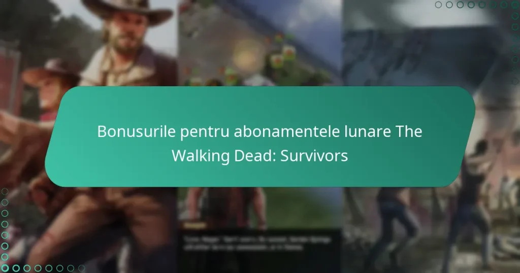 Bonusurile pentru abonamentele lunare The Walking Dead: Survivors