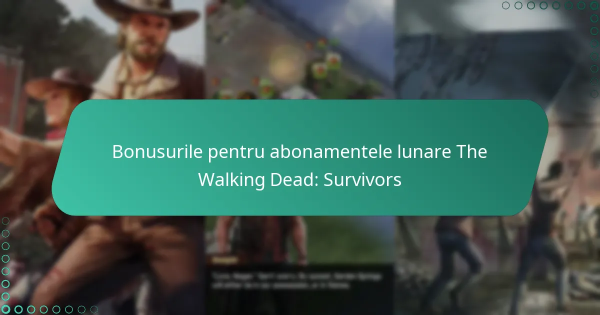 Bonusurile pentru abonamentele lunare The Walking Dead: Survivors