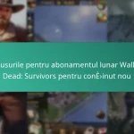 Bonusurile pentru abonamentul lunar Walking Dead: Survivors pentru conținut nou