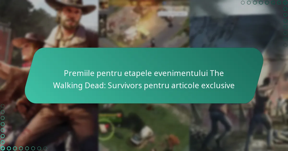 Premiile pentru etapele evenimentului The Walking Dead: Survivors pentru articole exclusive