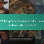 The Walking Dead: Survivors coduri de cadou pentru creșteri de viteză