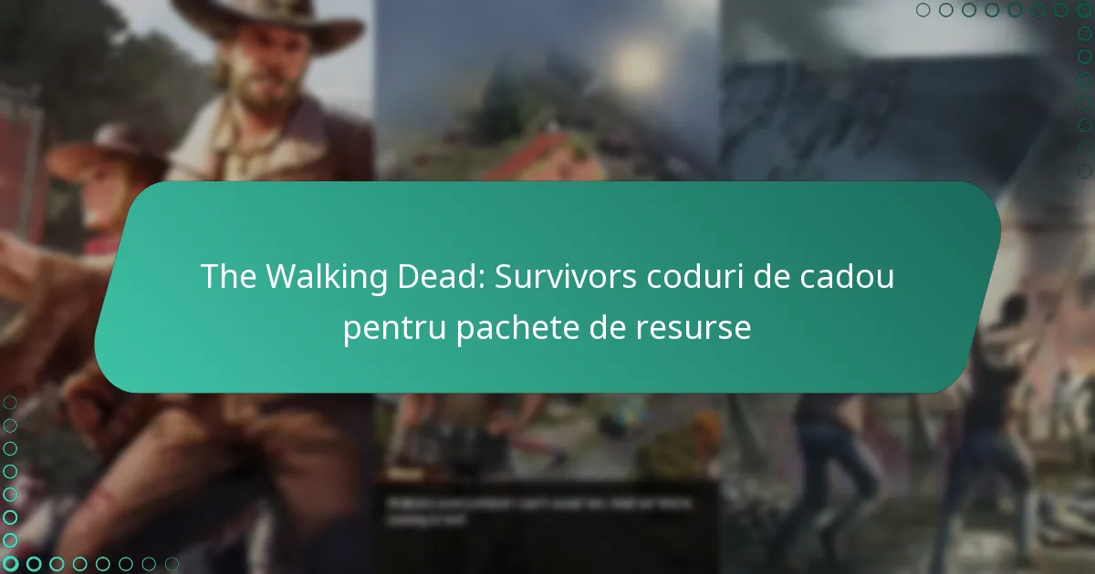 The Walking Dead: Survivors coduri de cadou pentru pachete de resurse